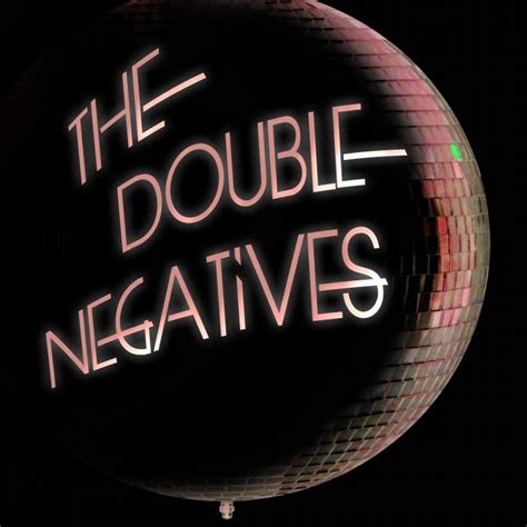 The Double Negatives Official Youtube