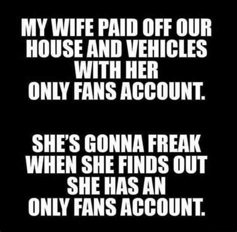 My Wife Paid Off Our House And Vehicles With Her Only Fans Account She
