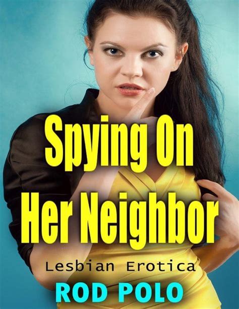 spying on her neighbor lesbian erotica ebook rod polo 9781365160844 boeken