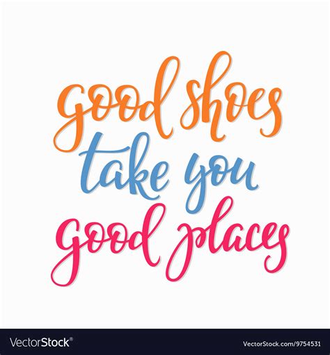 Good Shoes Take You Places Quote Royalty Free Vector Image