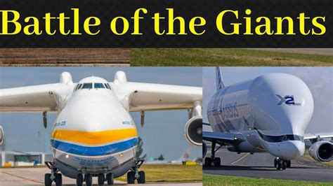 Battle Of The Giants Antonov An 225 Vs Airbus Beluga Youtube