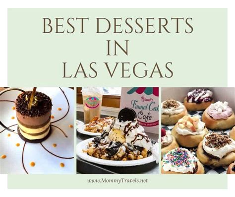 8 Best Desserts In Las Vegas Mommy Travels