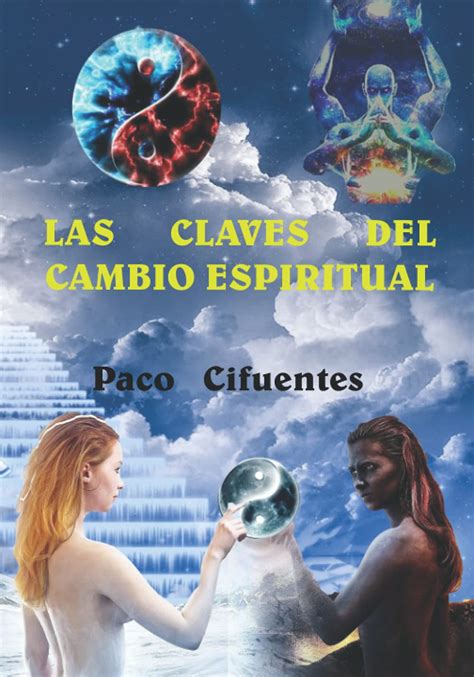 Las Claves Del Cambio Espiritual By Paco Cifuentes Goodreads
