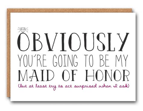 Obviously Youre Going To Be My Maid Of Honor Wedding Stationary Maid Of Honor Card Funny