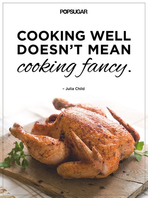 Motivational Cooking Quotes By Chefs Popsugar Food