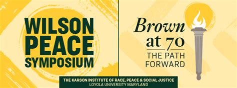 3rd Annual Wilson Peace Symposium To Reflect On 70 Years Since Brown V Board Loyola