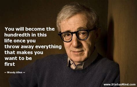 Tbuzz Woody Allen Inspirational Quote You Will Become The