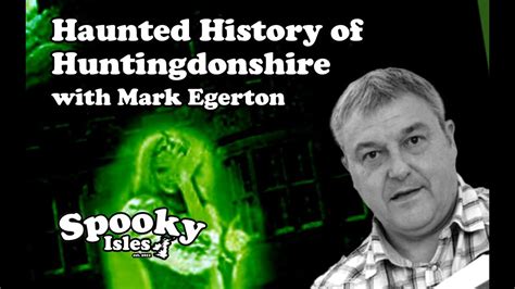 Haunted History Of Huntingdonshire Spooky Isles Ghosts Youtube