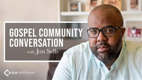 Gospel Community Conversation With Jon Sells Glb Church Youtube