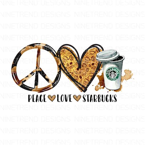 Peace Love Starbucks Png Coffee Sublimation Designs Etsy