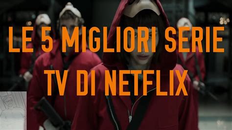 Le 5 Serie Tv Piu Belle Di Netflix Da Vedere Assolutamente Top 5 Youtube