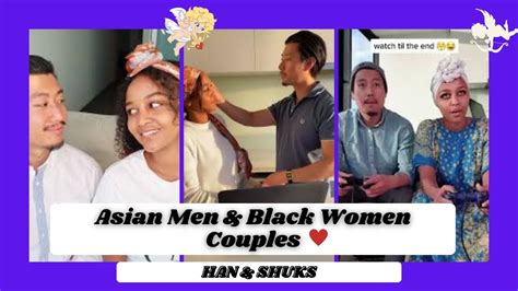 Asian Men Black Women Couple Cute Moments 2021 [ambw] Youtube