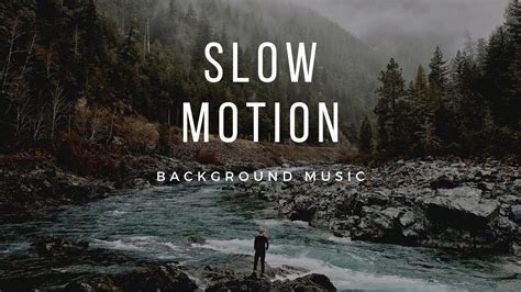 Slow Motion Background Music Youtube