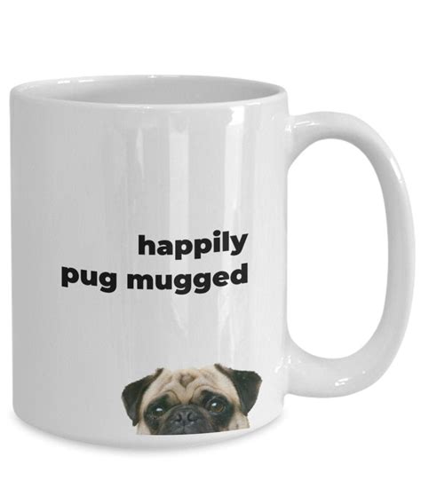 Pug Mug Pug Ts For Pug Lovers Pug Coffee Mug Pug Tea Cup Pug