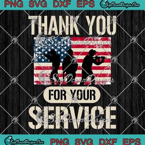 Thank You For Your Service Veterans Day Svg American Flag Patriotic Svg Png Eps Dxf Pdf Cricut
