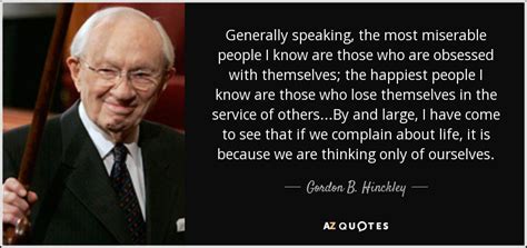 Gordon B Hinckley Quote Generally Speaking The Most