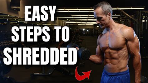 getting shredded is easy seriously take these steps youtube