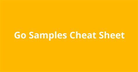Go Samples Cheat Sheet Open Source Agenda