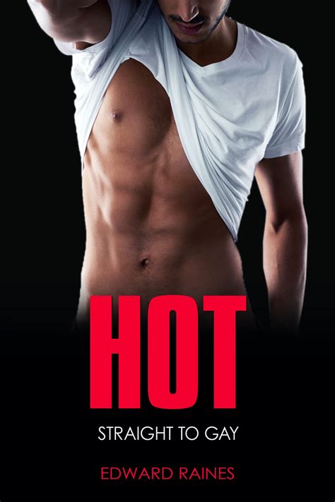 Hot Straight To Gay First Time Mm By Edward Raines Goodreads