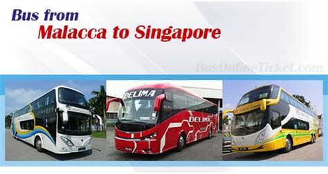 The nearest train station to melaka is at tampin (also known as pulau sebang). Malacca to Singapore buses from SGD 13.00 ...