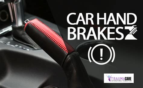 Car Hand Brakes Trauma Care International Foundation