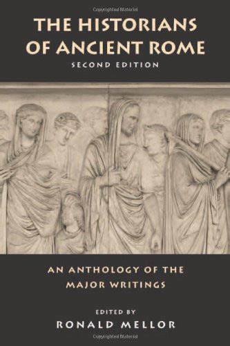 The Historians Of Ancient Rome By Ronald Mellor