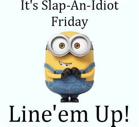 Friday Minions Funny Captions Of The Hour Pm Friday