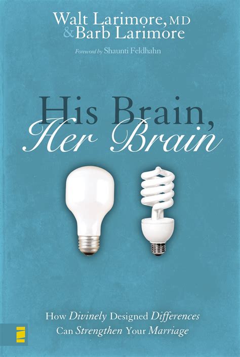 His Brain Her Brain How Divinely Designed Differences Can Strengthen