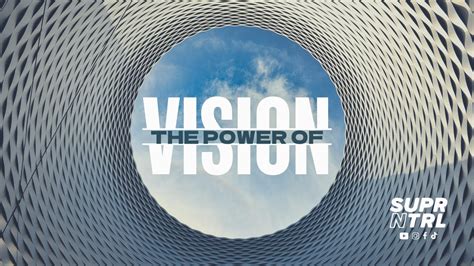 The Power Of Vision Youtube