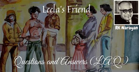 ‘leelas Friend By Rk Narayan Questions And Answerslaq Class
