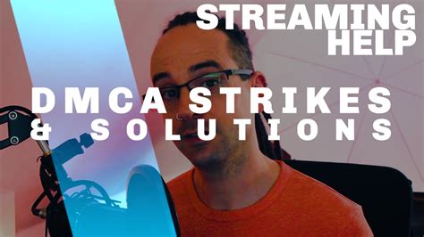 Streaming Help Dmca Strikes And Solutions Twitch Mixer Youtube And Co