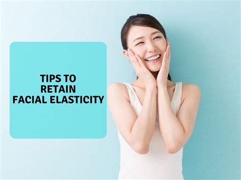 Skin Elasticity Tips Facial Elasticity Reasons Your Facial Skin