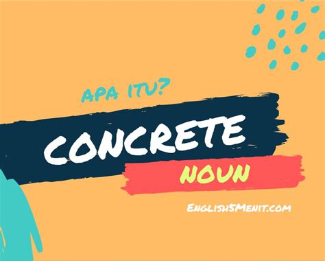 Concrete Noun: Pengertian dan Contohnya – English 5 Menit