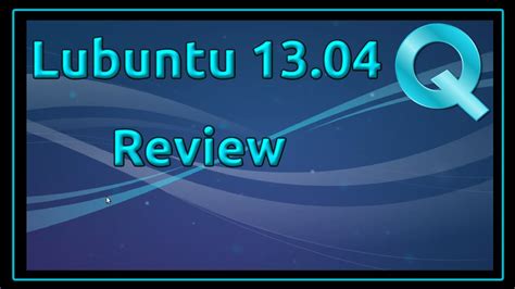 Lubuntu 1304 Final Release Review Best One Yet Youtube