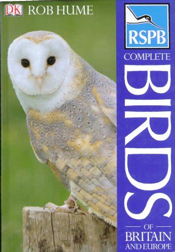 Rspb Complete Birds Of Britian And Europe By Rob Hume Used