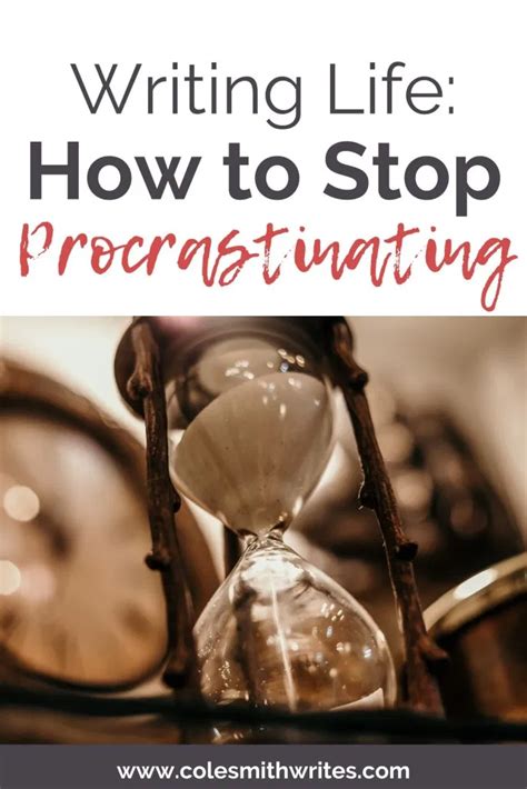 How To Stop Procrastinating Cole Smith Writes Writing Resources