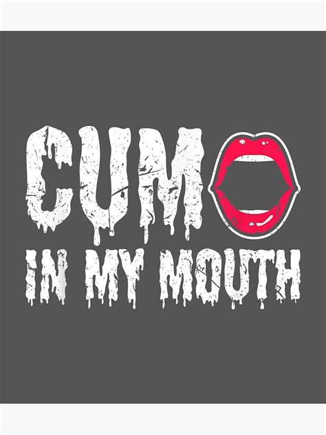 Cum In My Mouth Sexy Kinky Bdsm Fetish Nice T Poster By Mossqeig8mo Redbubble