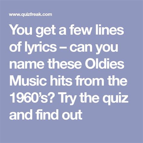 You Get A Few Lines Of Lyrics Can You Name These Oldies Music Hits