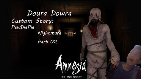 Doura Dowra Amnesia Custom Storypewdiepie Nightmare Part 02 Youtube