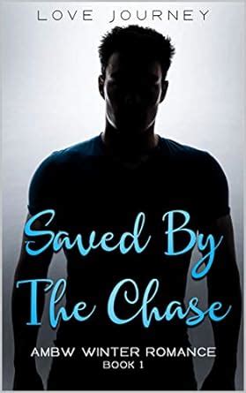 Saved By The Chase AMBW Winter Romance Book 1 Kindle Edition By