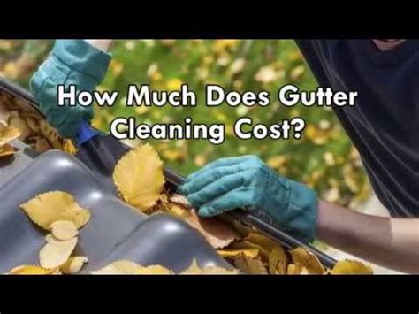 Call a gutter company in your area and ask them how much they charge.pretend your a homeowner. How Much Does Gutter Cleaning Cost? - YouTube