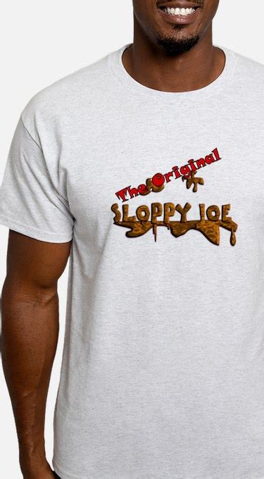 Sloppy Joe T Shirts Shirts And Tees Custom Sloppy Joe Clothing