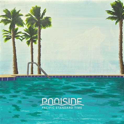 Pacific Standard Time Poolside Senscritique