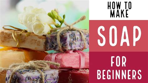 How To Make Soap For Beginners From Start To Finish Youtube