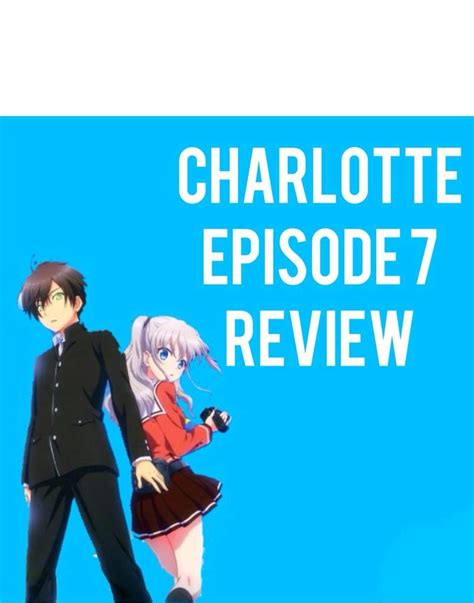 Charlotte Episode 7 Review Anime Amino