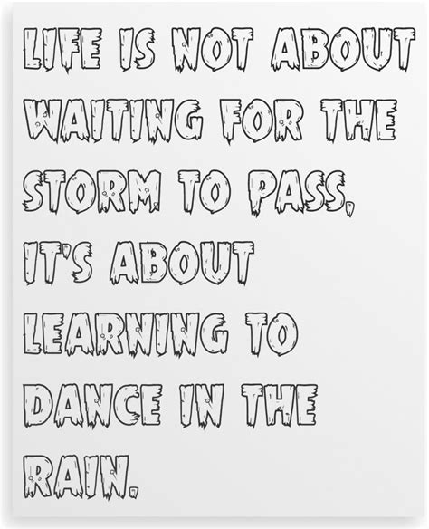 Life Is Not About Waiting For The Storm To Pass Its About Canvas