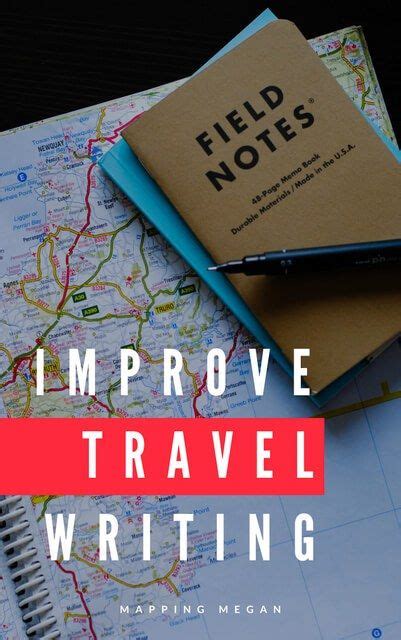 How To Improve Your Travel Writing Skills Mapping Megan Travel Blog
