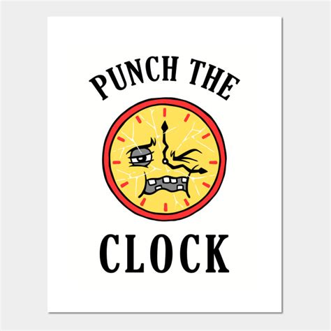 Punch The Clock Clock Posters And Art Prints Teepublic