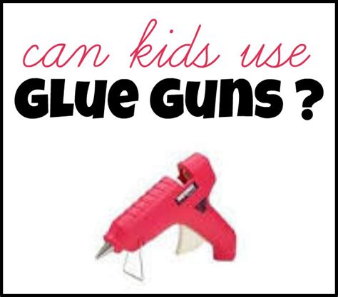 Kids And Glue Guns No Way Busy Kids Happy Mom