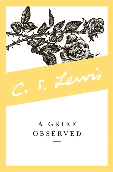 A Grief Observed By C S Lewis All Things Faithful